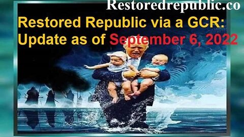 Restored Republic via a GCR Update as of 9-6-22