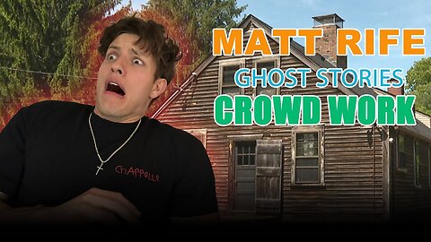 Matt Rife: Ghost Stories Crowd WORK!!