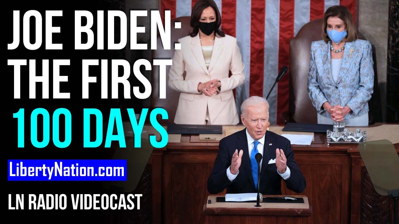 Joe Biden: The First 100 Days - LN Radio Videocast