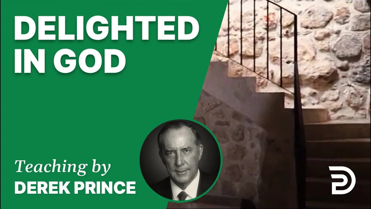 Delighted in God 06/6 - A Word from the Word - Derek Prince