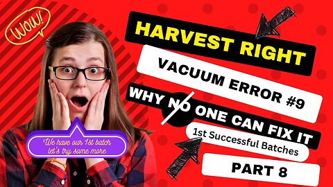 Harvest Right Vacuum Error #9 - Part 8 Vacuum Error Fixed