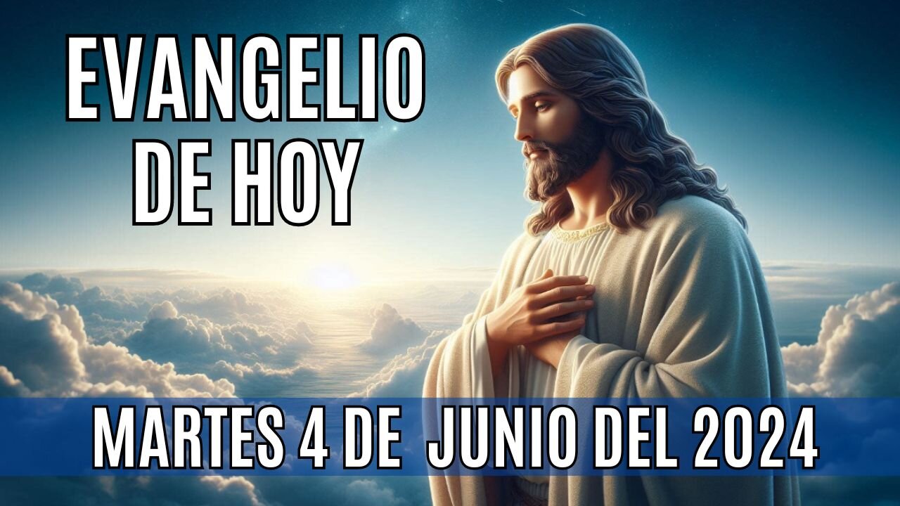 🙏✨Evangelio de hoy Martes, 4 de Junio del 2024..✨🙏