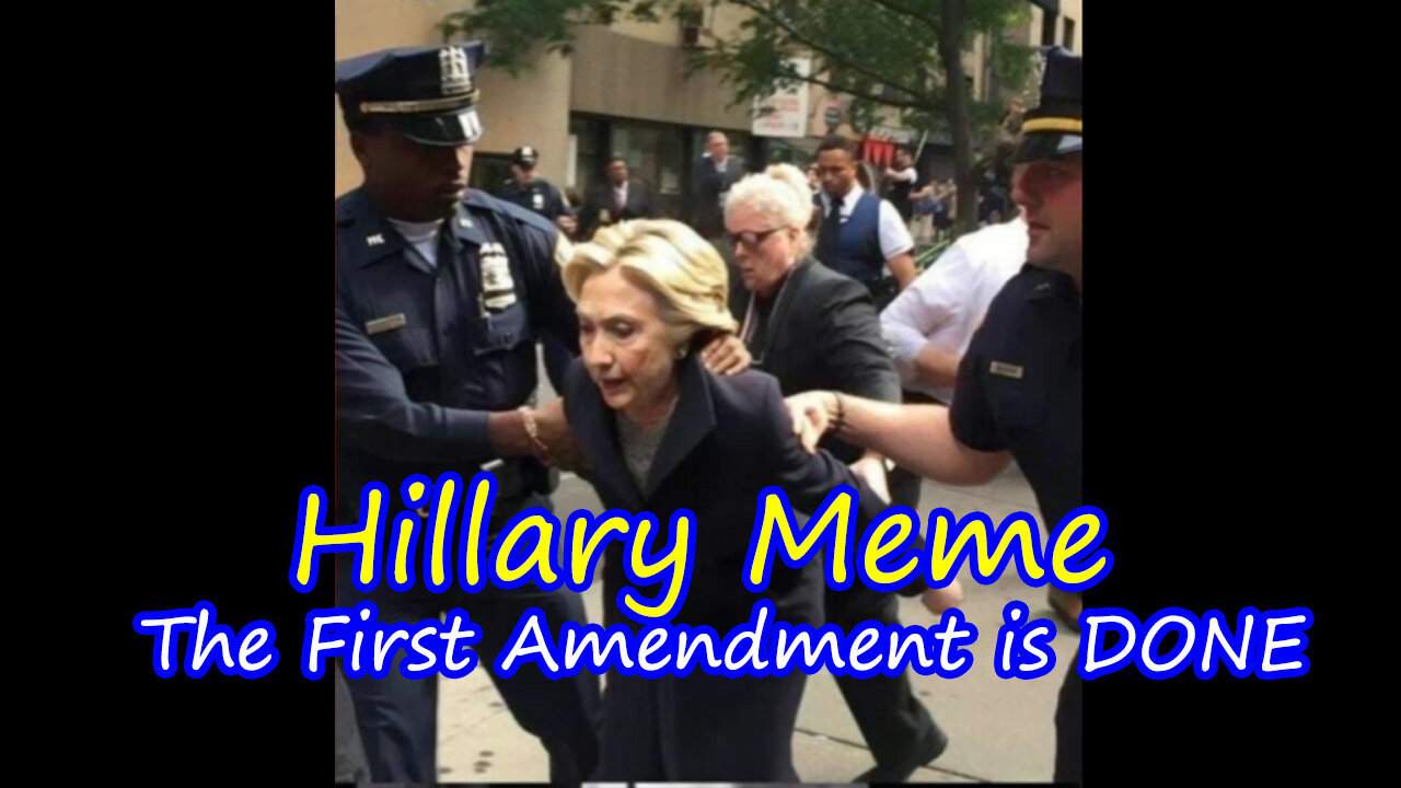 Hillary MEME - The First Amendment is DONE