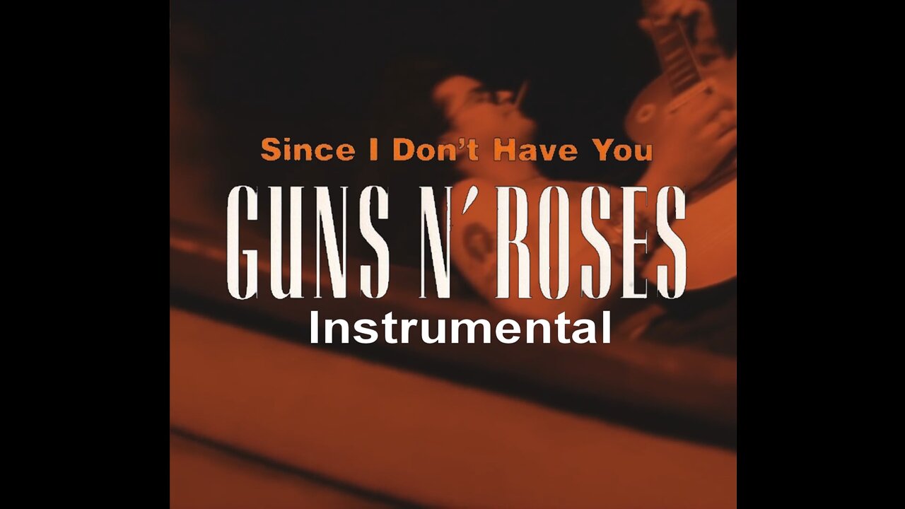 Guns N' Roses: Since I Don't Have You Instrumental