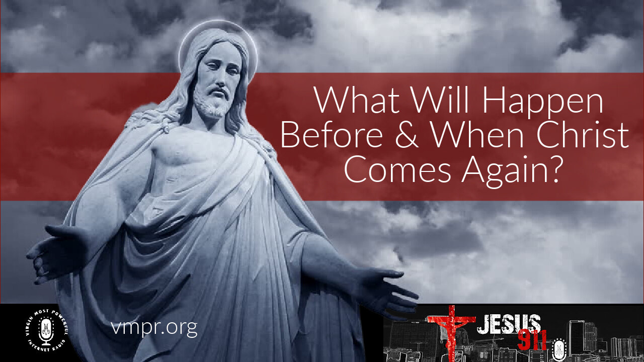 01 Dec 21, Jesus 911: What Will Happen Before and When Christ Comes?