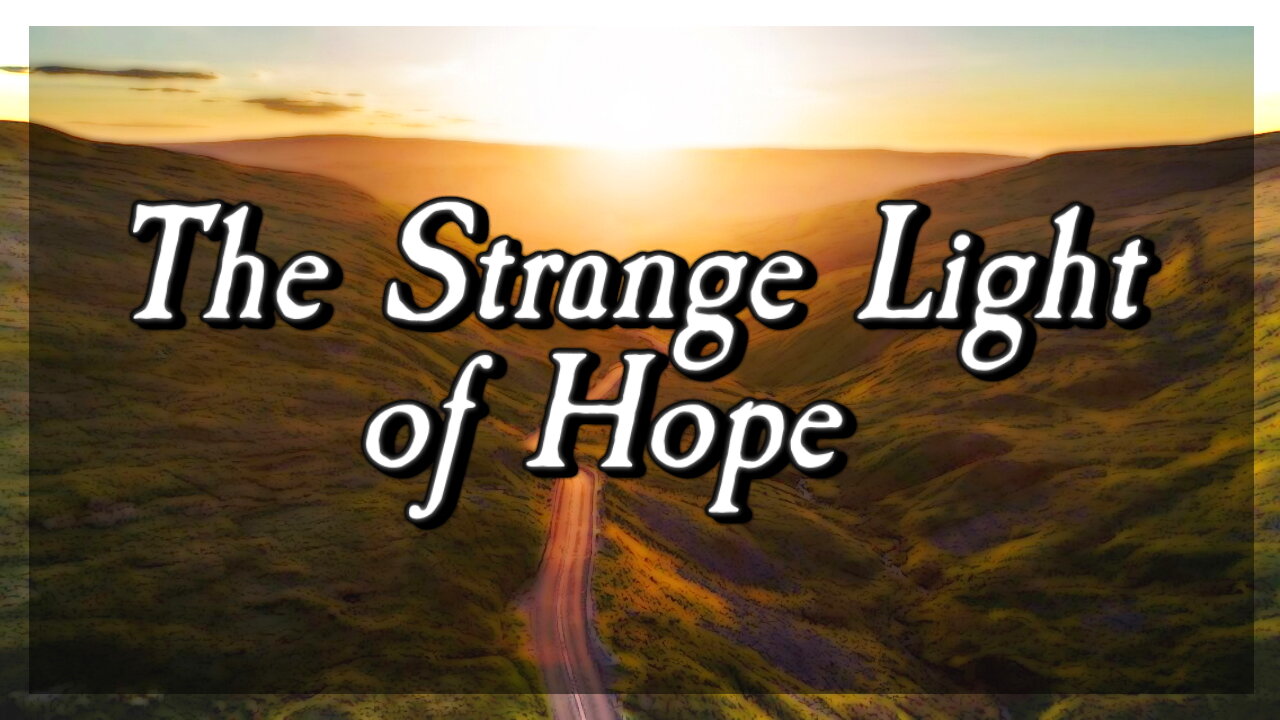 Strange Light of Hope