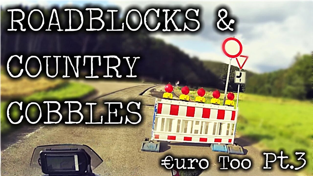 €uroToo Pt.3 "Roadblocks & Country Cobbles"