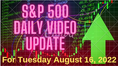 Daily Brief Video Update for Tuesday August 16 2022