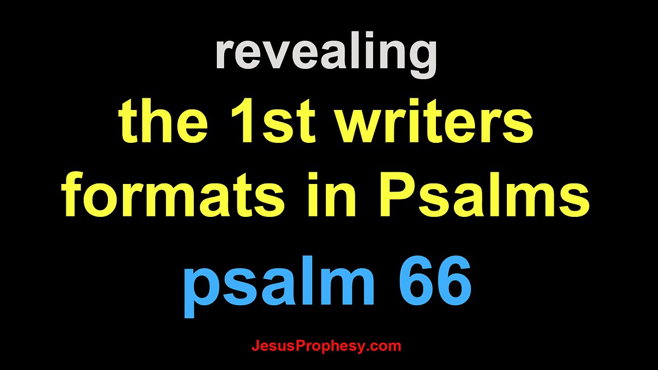 psalm 66 revealing the 1st writers hidden format