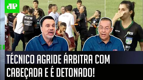 "FOI COVARDIA! A PRIMEIRA COISA que me veio à mente foi..." AGRESSÃO de técnico a árbitra é DETONADA