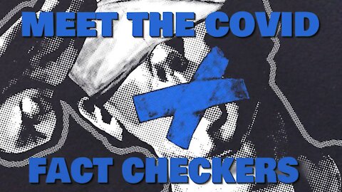 Meet The COVID VAX Fact Checkers