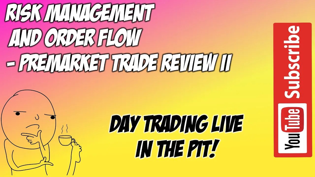 Risk Management and Order Flow - Premarket Trade Review II