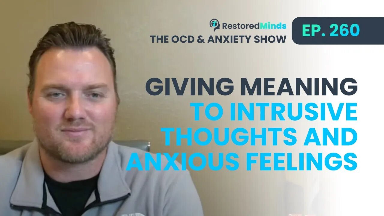 Giving Meaning to Intrusive Thoughts & Anxious Feelings