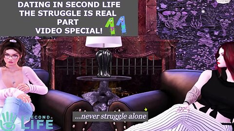 Dating in Second Life The Struggle is Real Part 11 VIDEO SPECIAL! 😍