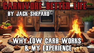 Why Low Carb Works & My Experience - CarnivoreBetterLife