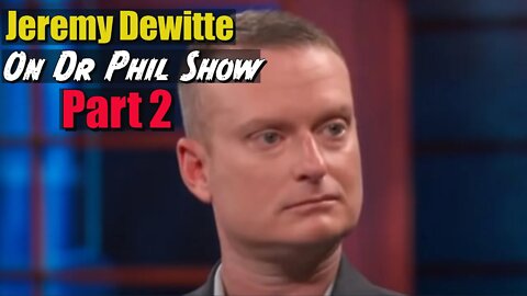 Jeremy Dewitte On Dr Phil Show Part 2 - Lie Detector Test Results