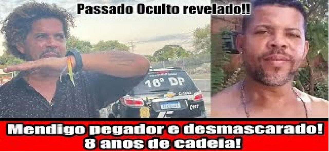 Mendigo pegador e desmascarado! 8 anos de cadeia! O passado oculto