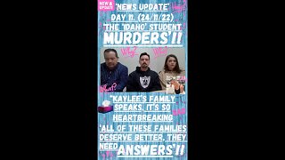 💕🔎 ‘THE IDAHO UNIVERSITY MURDERS’ ~ NEWS UPDATE ~ DAY 11. (24/11/22). “THE FAMILIES SPEAK”!! #wtf 💕