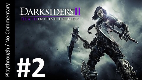 Darksiders II: Deathinitive Edition (Part 2) playthrough