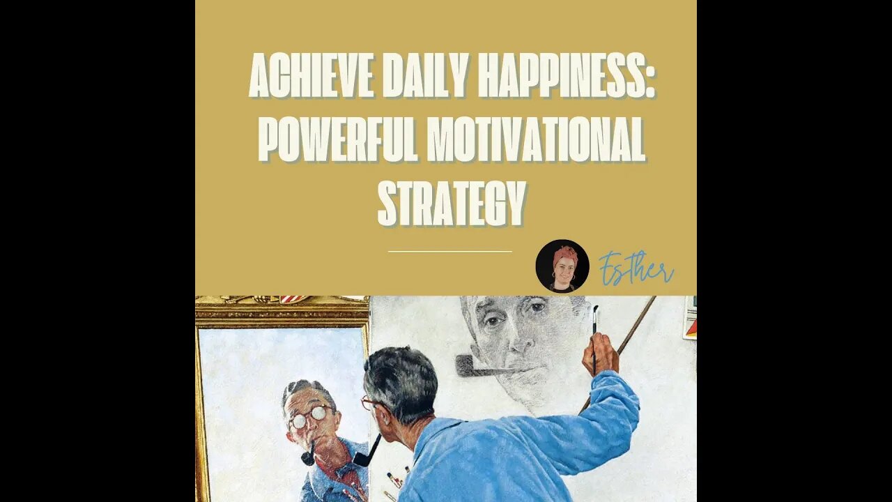 Achieve Daily Happiness: Powerful Motivational Strategy