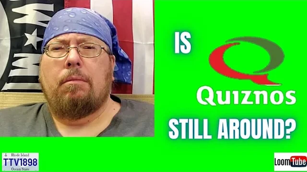 IS QUIZNOS STILL AROUND? - 030523 TTV1898