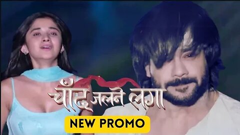 Chand Jalne Laga New Promo