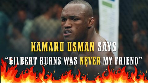 Kamaru Usman Says "GILBERT BURNS WAS NEVER MY FRIEND"