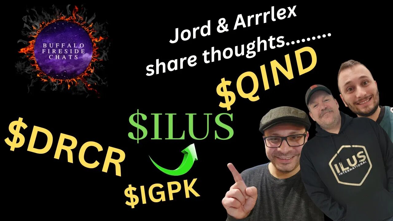 Arrrlex & Jord Share Thoughts | $ILUS | QIND | $DRCR | IGPK