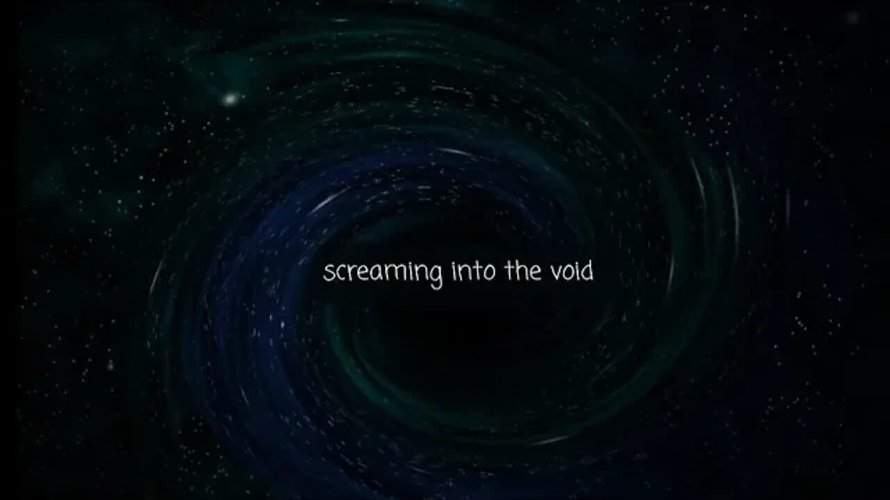 Screaming Into The Void #9