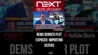 Dems Border Plot EXPOSED: Importing Voters #shorts