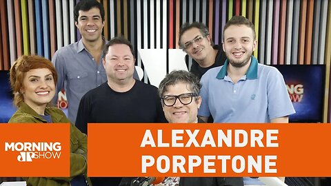 Alexandre Porpetone - Morning Show - 14/05/18