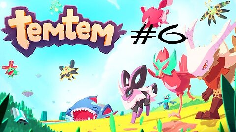 TemTem: Stream 6