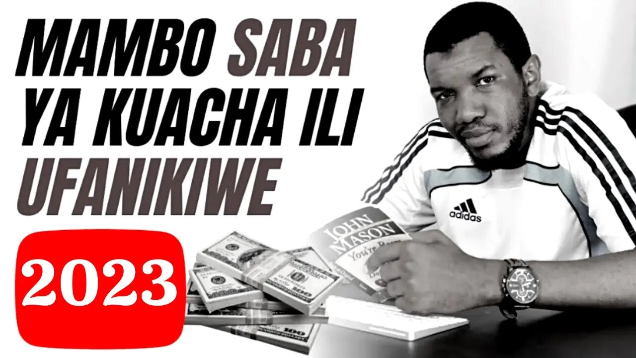 MAMBO 7 YA KUACHA ILI UFANIKIWE | 2023