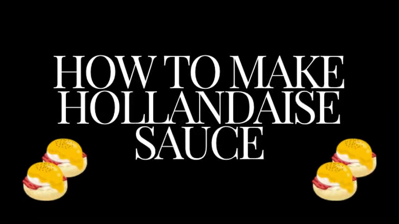 How to make hollandaise sauce