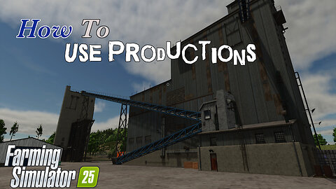 How To | Use Productions | Farming Simulator 25