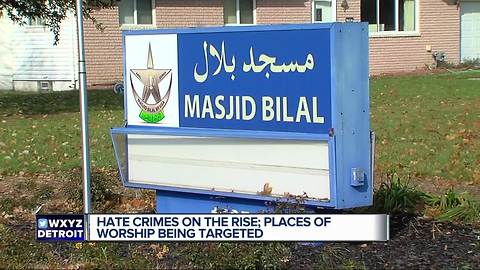 Hate crimes on the rise; places of worship in metro Detroit being targeted