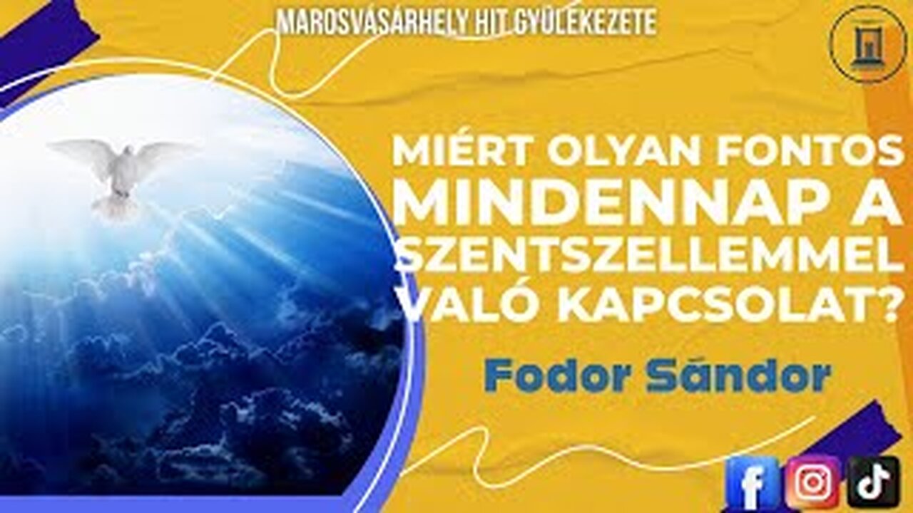 Miért Olyan Fontos Mindennap a Szentszellemmel Való Kapcsolat? - Fodor Sándor - 2017.05.20