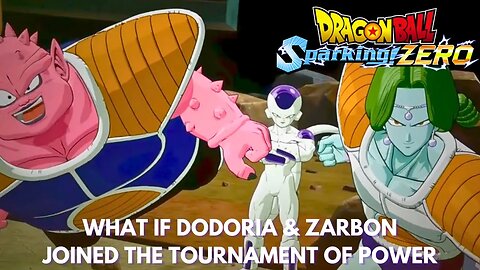 What If Dodoria & Zarbon Joined The Tournament Of Power - Dragon Ball Sparking Zero!