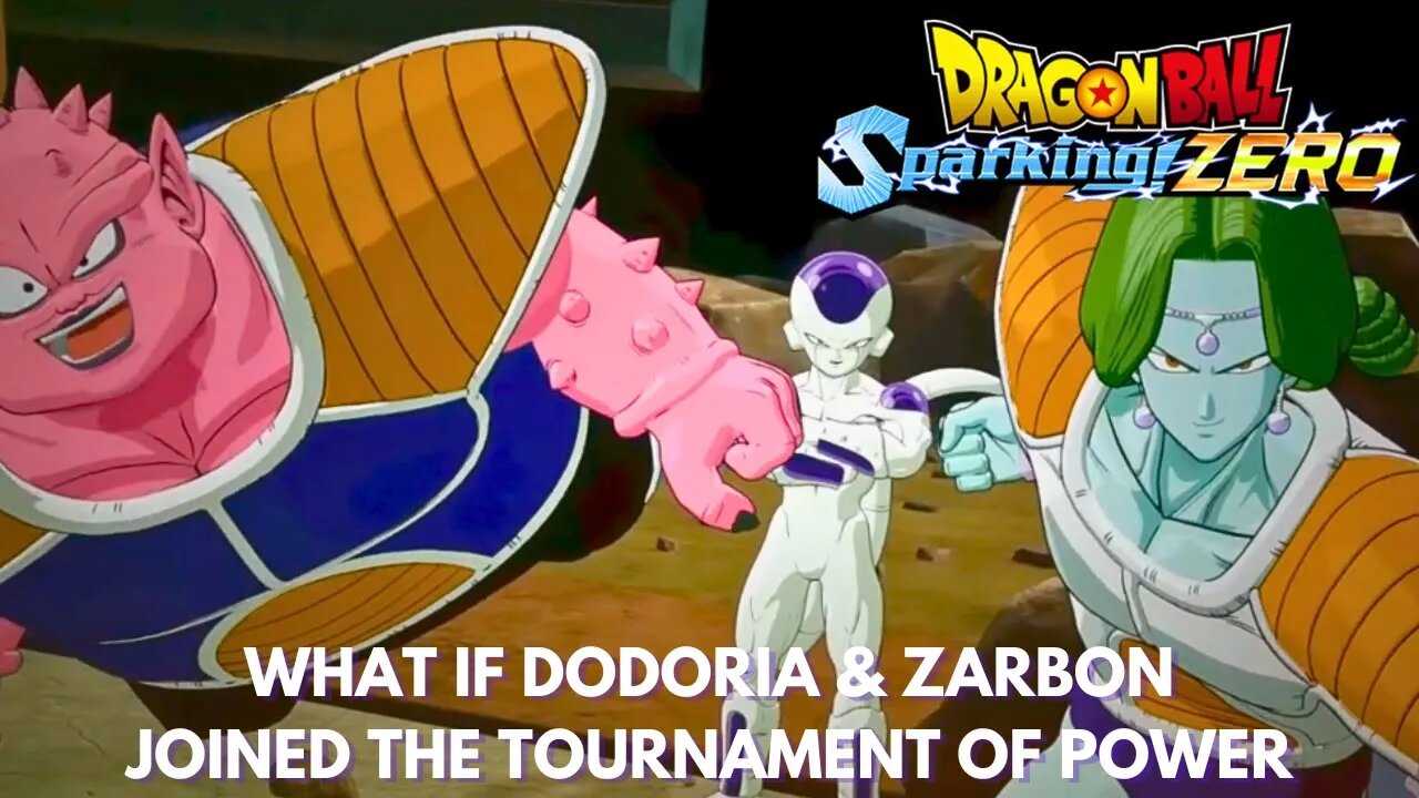 What If Dodoria & Zarbon Joined The Tournament Of Power - Dragon Ball Sparking Zero!