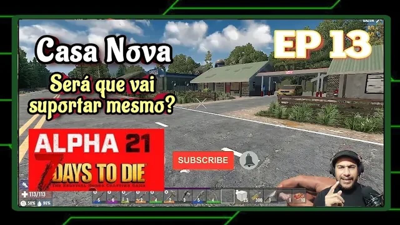 ALPHA 21: Casa nova, será que vai suportar o ataque Feral? 7 Days To Die. Ep 13