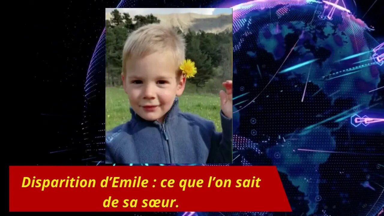 Disparition d’Emile : ce que l’on sait de sa sœur