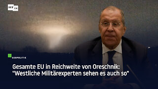 Gesamte EU in Reichweite von Oreschnik: "Westliche Militärexperten sehen es auch so"