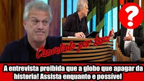 A entrevista proibida que a globo que apagar da historia! Assista enquanto e possível
