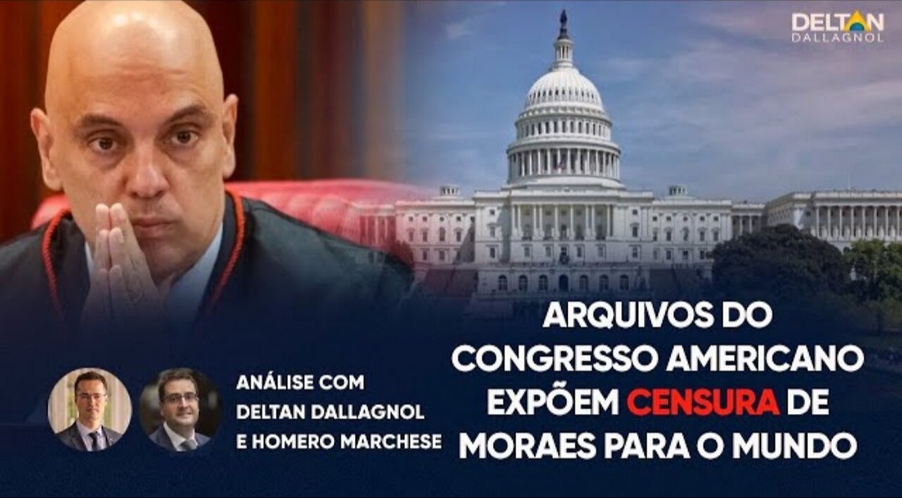 CONGRESSO AMERICANO EXPÕE CENSURA DE MORAES PARA O MUNDO | Deltan Dallagnol e Homero Marchese