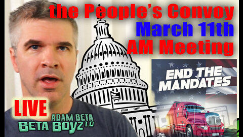 Lib to Liberty the People's Convoy March 11th AM meeting then ride along