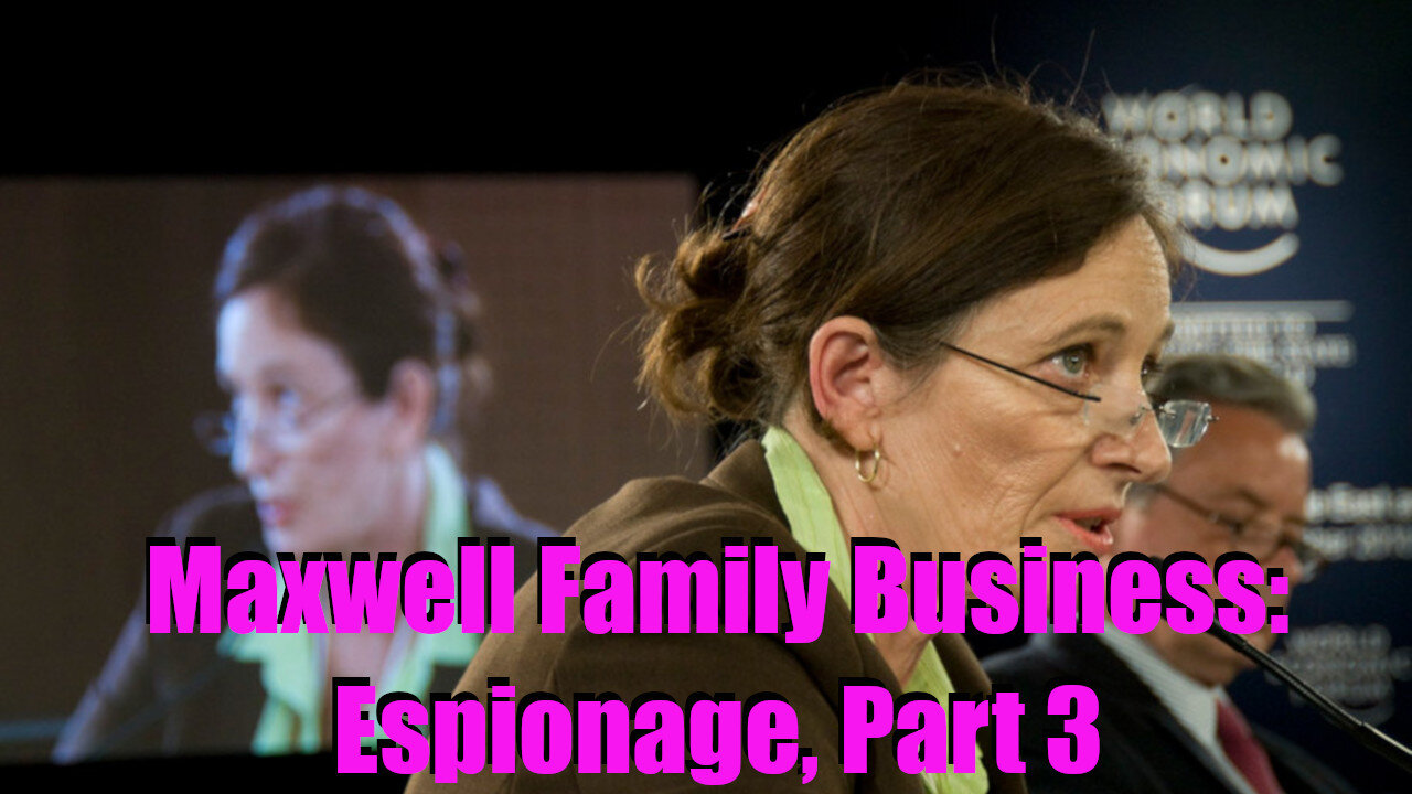 Maxwell Family Business: Espionage, Part 3