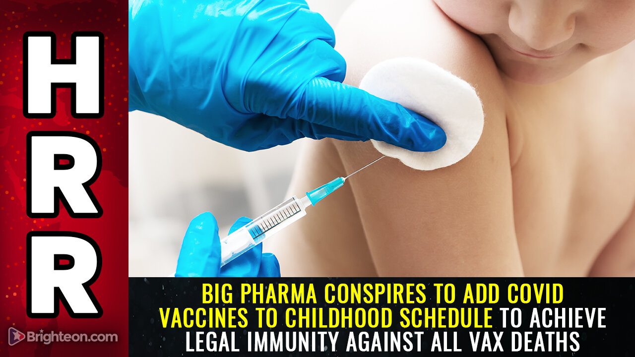 Big Pharma conspires to add covid vaccines to CHILDHOOD schedule...