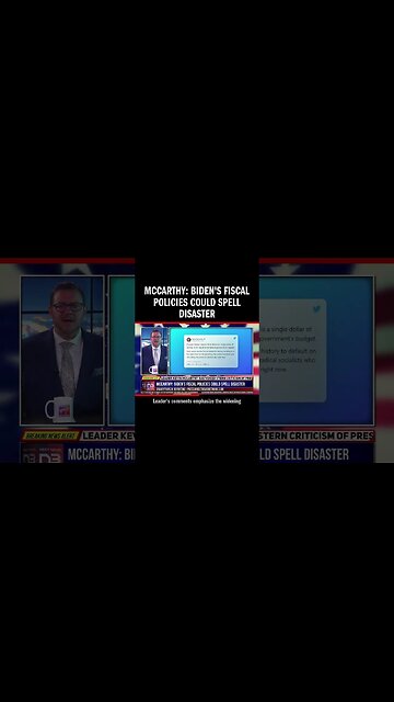 McCarthy: Biden's Fiscal Policies Could Spell Disaster