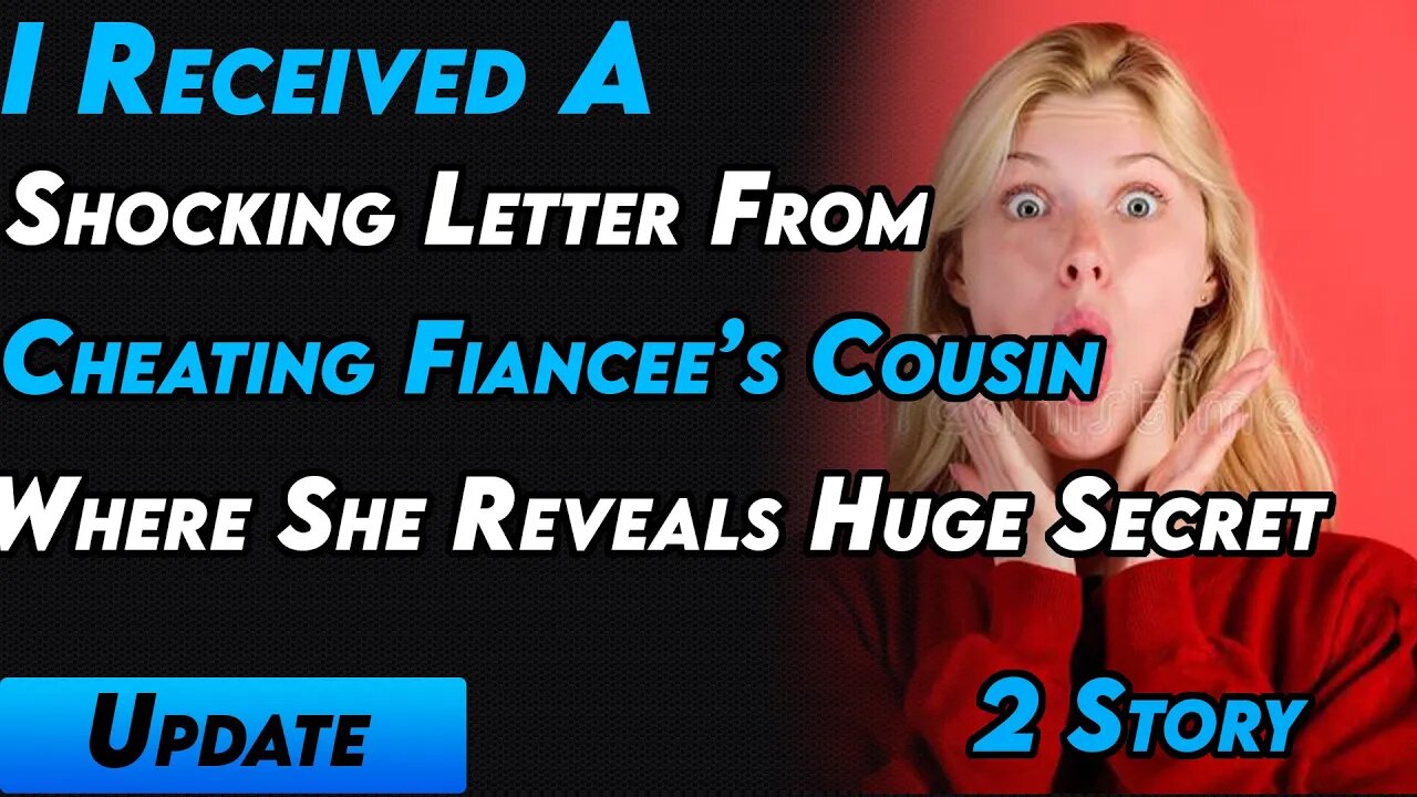 I Received A Shocking Letter From Cheating Fiancees Cousin Where She Reveals Huge Secret