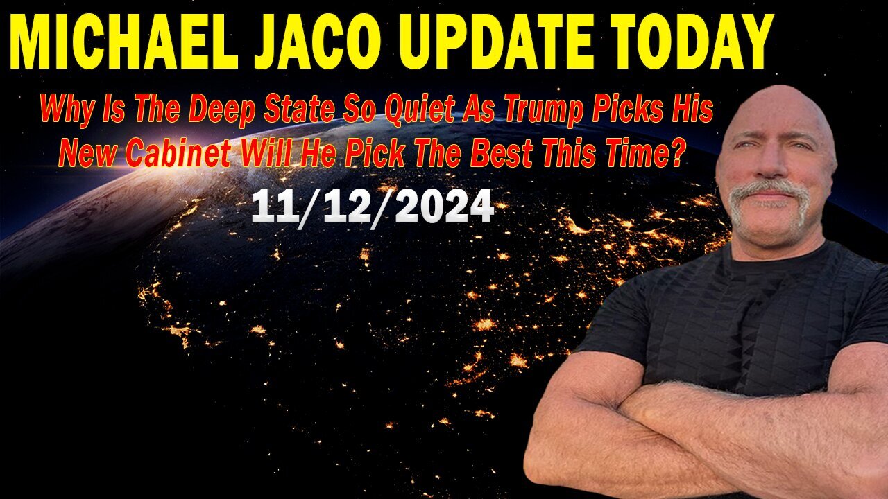 Michael Jaco Situation Update Nov 12: "Why Is The Deep State So Quiet As Trump Picks His New?"